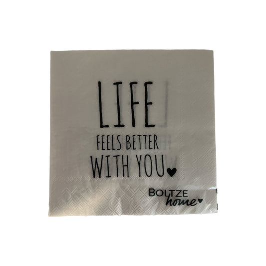 Servietten: Life Feels Better With You