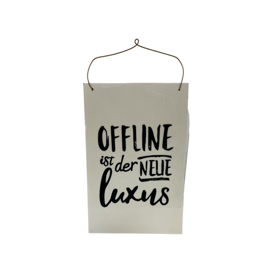 Schild: Offline ist der neue Luxus! (23cm x 15cm)